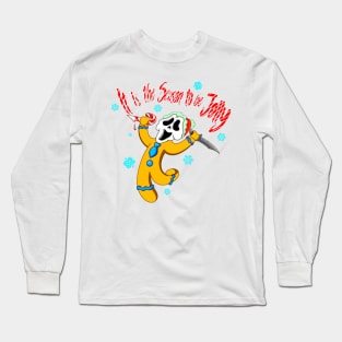 Ghostface gingerbread man it’s the season Long Sleeve T-Shirt